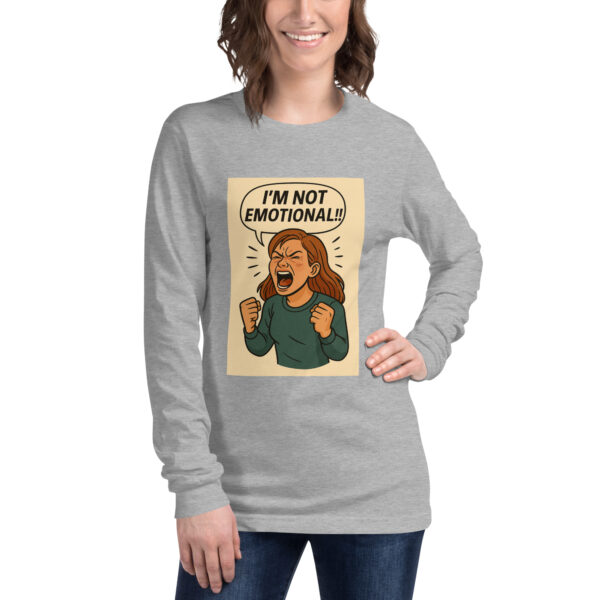 "I'M NOT EMOTIONAL!!" (Mock a liberal) Women's Long Sleeve T-Shirt Long Sleeve Tee - Image 19