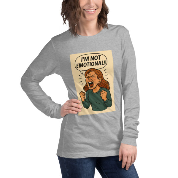 "I'M NOT EMOTIONAL!!" (Mock a liberal) Women's Long Sleeve T-Shirt Long Sleeve Tee - Image 24