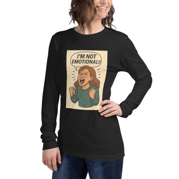 "I'M NOT EMOTIONAL!!" (Mock a liberal) Women's Long Sleeve T-Shirt Long Sleeve Tee - Image 4