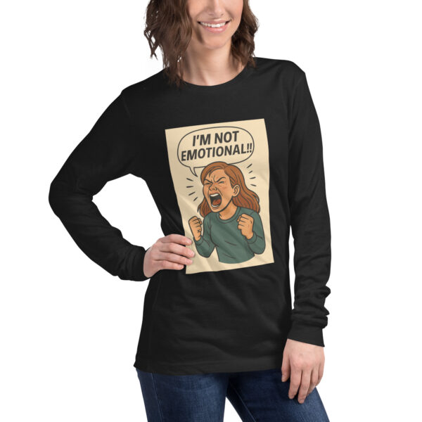 "I'M NOT EMOTIONAL!!" (Mock a liberal) Women's Long Sleeve T-Shirt Long Sleeve Tee - Image 6