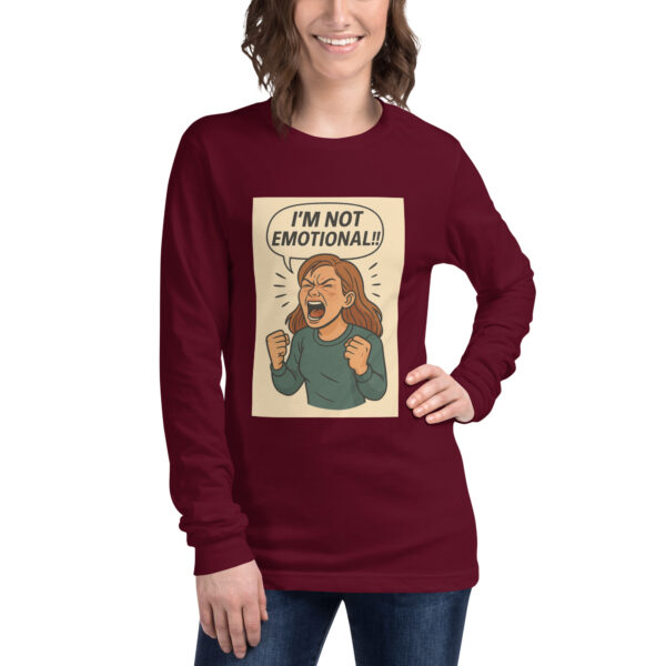 "I'M NOT EMOTIONAL!!" (Mock a liberal) Women's Long Sleeve T-Shirt Long Sleeve Tee - Image 7