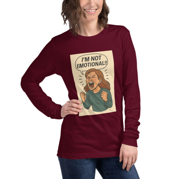 "I'M NOT EMOTIONAL!!" (Mock a liberal) Women's Long Sleeve T-Shirt Long Sleeve Tee - Image 12