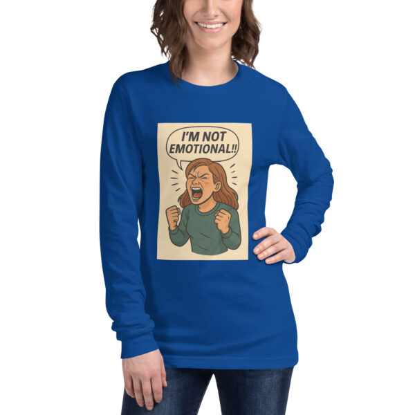 "I'M NOT EMOTIONAL!!" (Mock a liberal) Women's Long Sleeve T-Shirt Long Sleeve Tee - Image 13