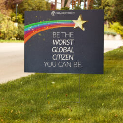 Worst Global Citizen Yard sign